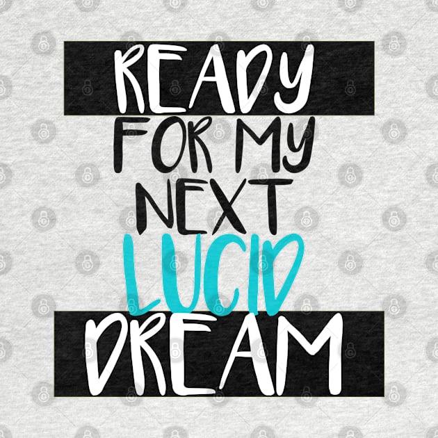 Ready for my next lucid dream - N°1 by Meista